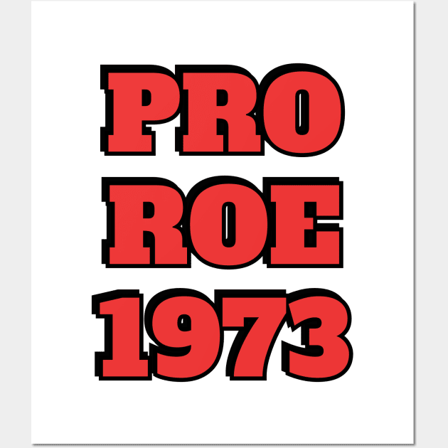 Pro Roe 1973 abortion rights pro choice reproductive freedom Wall Art by InspireMe